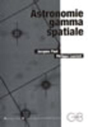 Couverture du livre « Astronomie gamma spatiale » de Paul Laurent aux éditions Gordon Breach