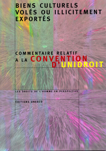 Couverture du livre « Biens culturels voles ou illicitement exportes ; commentaire relatif a la convention d'unidroit » de Lyndel V. Prott aux éditions Unesco