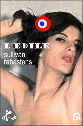 Couverture du livre « L'édile » de Sullivan Rabastens aux éditions Ska