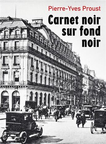 Couverture du livre « Carnet noir sur fond noir » de Pierre-Yves Proust aux éditions Librinova