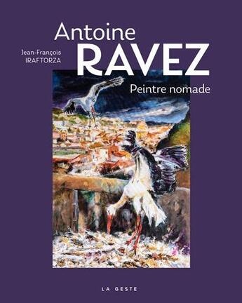 Couverture du livre « Antoine ravez peintre nomade (geste) » de Irastorza J-F. aux éditions Geste