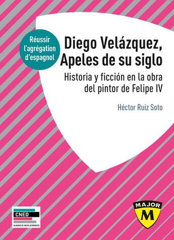 Couverture du livre « Agrégation espagnol 2022. Diego Velázquez, apeles de su siglo : historia y ficción en la obra del pintor de Felipe IV » de Hector Ruiz Soto aux éditions Belin Education