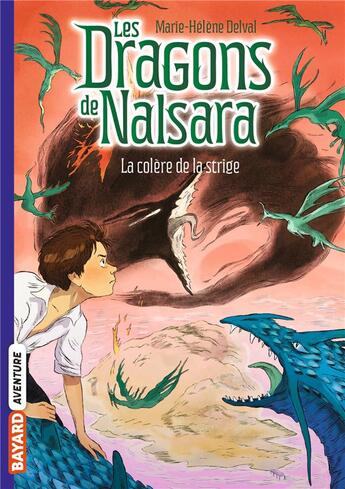 Couverture du livre « Les dragons de Nalsara Tome 6 : la colère de la Stridge » de Marie-Helene Delval et Alban Marilleau aux éditions Bayard Jeunesse