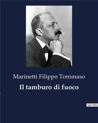 Couverture du livre « Il tamburo di fuoco » de Marinetti Filippo Tommaso aux éditions Culturea