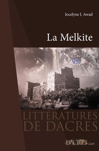 Couverture du livre « La melkite » de Awad Jocelyne J. aux éditions Dacres