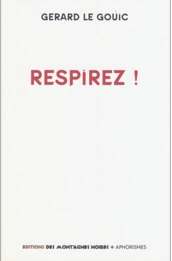 Couverture du livre « Respirez ! un Rendez-vous manqué avec un jeune poète » de Gerard Le Gouic aux éditions Montagnes Noires