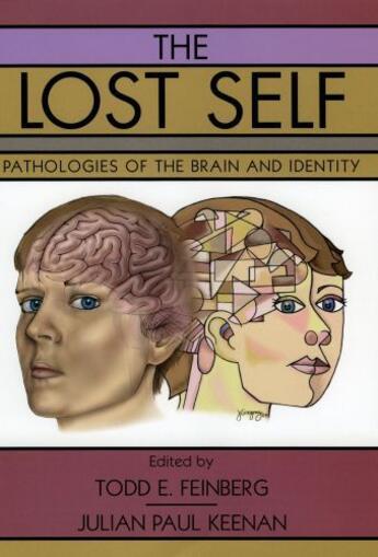 Couverture du livre « The Lost Self: Pathologies of the Brain and Identity » de Todd E Feinberg aux éditions Oxford University Press Usa