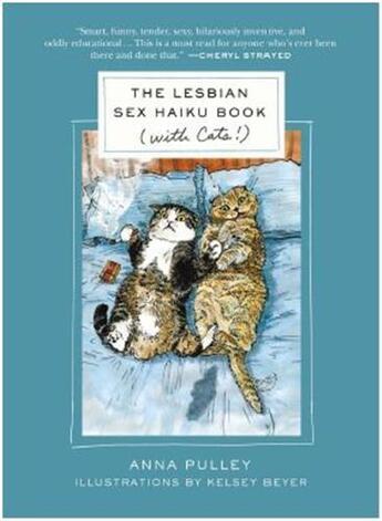 Couverture du livre « The lesbian sex haiku book (with cats!) » de Anna Pulley et Kelsey Beyer aux éditions Interart