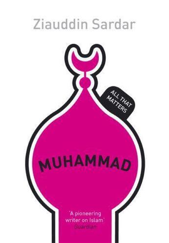 Couverture du livre « Muhammad: All That Matters » de Ziauddin Sardar aux éditions Hodder Education Digital