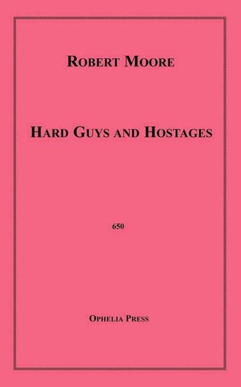 Couverture du livre « Hard Guys and Hostages » de Robert Moore aux éditions Epagine