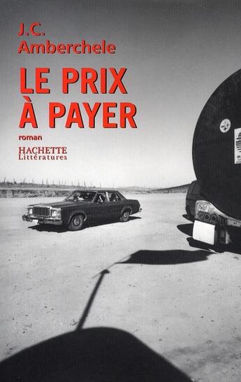 Couverture du livre « Le prix à payer » de J. C. Amberchele aux éditions Hachette Litteratures