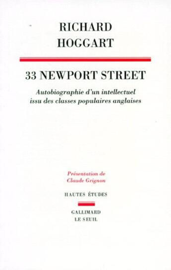 Couverture du livre « 33 newport street ; autobiographie d'un intellectuel issu des classes populaires anglaises » de Richard Hoggart aux éditions Seuil