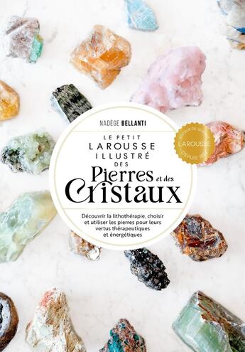 Couverture du livre « Le Petit Larousse des pierres et des cristaux » de Nadege Bellanti aux éditions Larousse