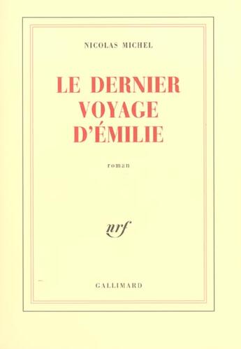 Couverture du livre « Le dernier voyage d'Emilie » de Michel Nicolas aux éditions Gallimard