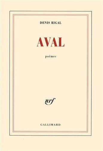 Couverture du livre « Aval » de Denis Rigal aux éditions Gallimard