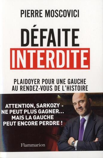 Couverture du livre « Défaite interdite ; plaidoyer pour une gauche au rendez-vous de l'histoire » de Pierre Moscovici aux éditions Flammarion