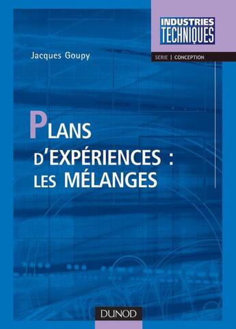 Couverture du livre « Plans d'expériences : les mélanges » de Jacques Goupy aux éditions Dunod