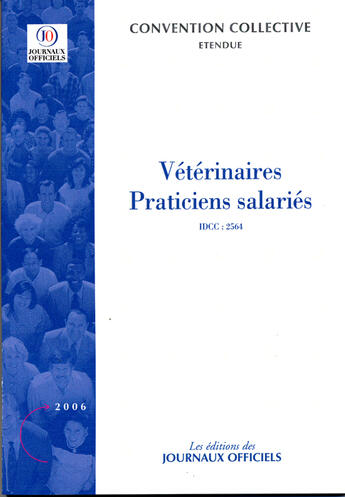 Couverture du livre « Vétérinaires, praticiens salariés » de Les Journaux Officie aux éditions Direction Des Journaux Officiels