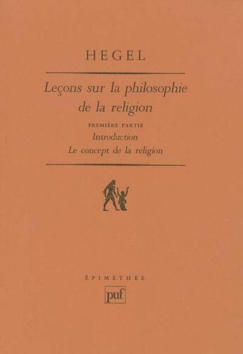 Couverture du livre « Leçons sur la philosophie de la religion t.1 ; introduction, le concept de la religion » de Georg Wilhelm Friedrich Hegel aux éditions Puf