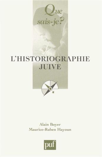 Couverture du livre « L'historiographie juive » de Boyer/Hayoun Alain/M aux éditions Que Sais-je ?