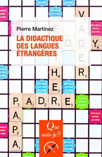 Couverture du livre « La didactique des langues étrangères » de Pierre Martinez aux éditions Que Sais-je ?