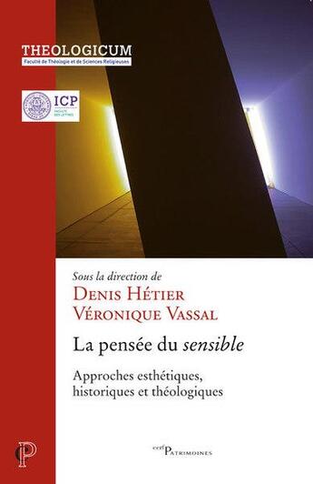 Couverture du livre « La pensée du sensible : approches esthétiques, historiques et théologiques » de Denis Hetier et Collectif et Veronique Vassal aux éditions Cerf