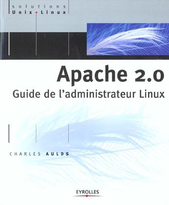 Couverture du livre « Apache 2.0 - guide de l'administrateur linux » de Charles Aulds aux éditions Eyrolles