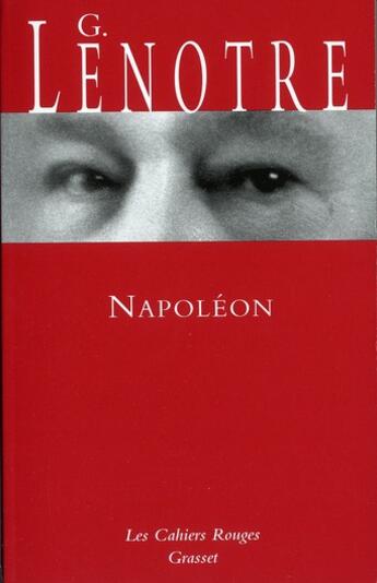 Couverture du livre « Napoléon » de Gaston Lenotre aux éditions Grasset