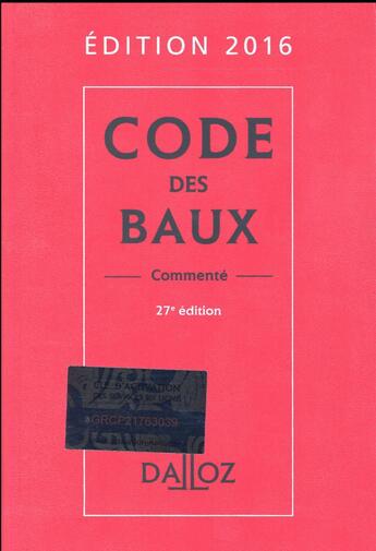 Couverture du livre « Code des baux, commenté (édition 2016) » de Yves Rouquet et Moussa Thioye et Nicolas Damas et Joel Meneger aux éditions Dalloz