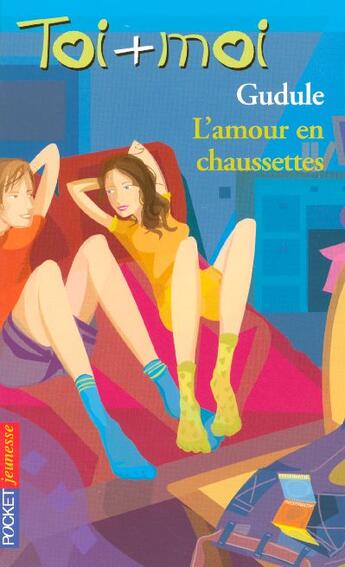 Couverture du livre « Toi+moi=coeur ; l'amour en chaussettes » de Gudule aux éditions Pocket Jeunesse