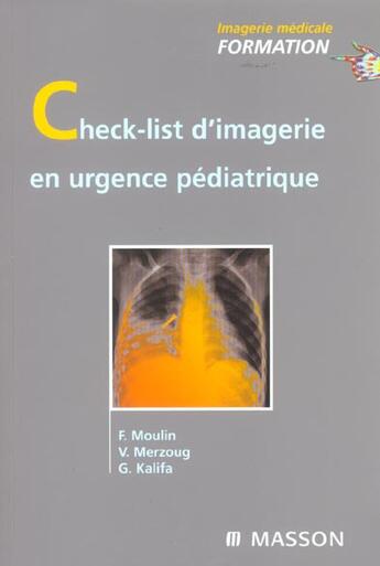 Couverture du livre « Check-list d'imagerie en urgence pediatrique » de Gabriel Kalifa et Valerie Merzoug et Florence Moulin aux éditions Elsevier-masson
