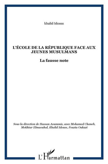 Couverture du livre « L'école de la république face aux jeunes musulmans ; la fausse note » de  aux éditions L'harmattan