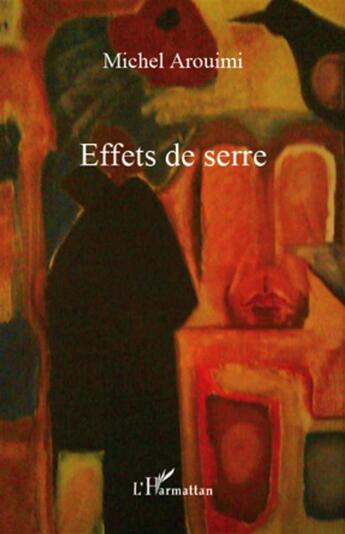 Couverture du livre « Effets de serre » de Michel Arouimi aux éditions L'harmattan