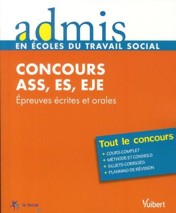 Couverture du livre « Concours ASS, ES, EJE ; épreuves écrites et orales » de  aux éditions Vuibert