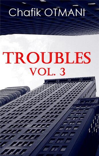 Couverture du livre « Troubles t.3 » de Otmani Chafik aux éditions Books On Demand