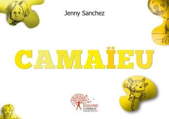 Couverture du livre « Camaïeu de jaune » de Jenny Sanchez aux éditions Edilivre