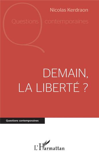 Couverture du livre « Demain, la liberté ? » de Nicolas Kerdraon aux éditions L'harmattan