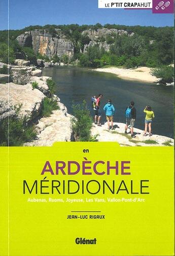 Couverture du livre « Ardèche Méridionale ; Aubenas, Ruoms, Joyeuse, Les Vans, Vallon-Pont-d'Arc » de Jean-Luc Rigaux aux éditions Glenat