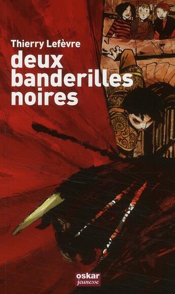 Couverture du livre « Deux banderilles noires » de Thierry Lefevre aux éditions Oskar