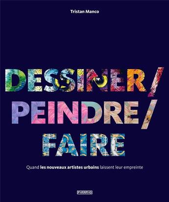 Couverture du livre « Dessiner / peindre / faire » de Tristan Manco aux éditions Pyramyd