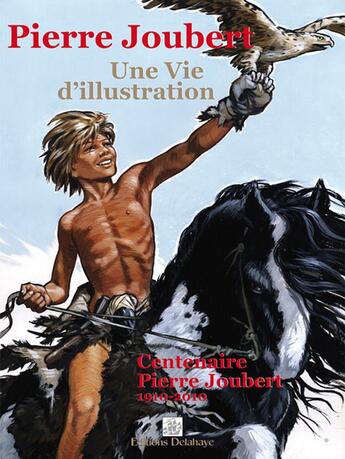 Couverture du livre « UNE VIE D'ILLUSTRATION » de Pierre Joubert aux éditions Delahaye