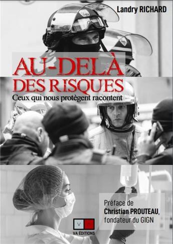 Couverture du livre « Au-delà des risques : ceux qui nous protègent racontent » de Landry Richard aux éditions Va Press