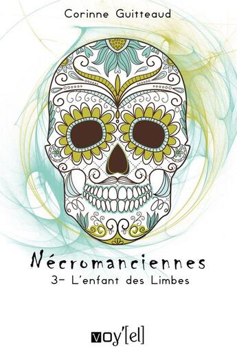 Couverture du livre « Nécromanciennes t.3 ; l'enfant des limbes » de Corinne Guitteaud aux éditions Voy'el