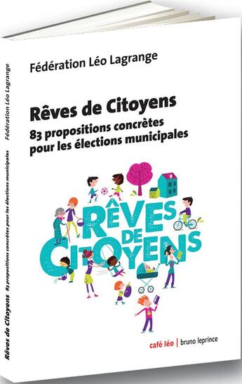 Couverture du livre « Rêves de citoyens ; 83 propositions concrètes pour les élections municipales » de  aux éditions Bruno Leprince