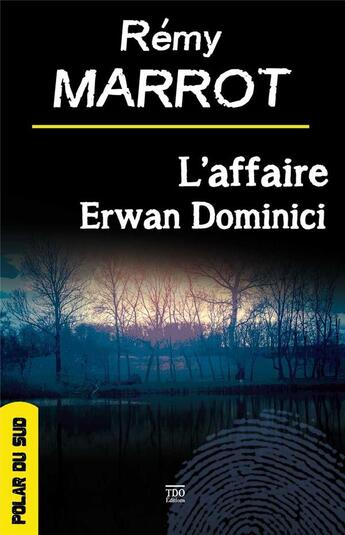 Couverture du livre « L'affaire Erwan Dominici » de Marrot Remy aux éditions T.d.o