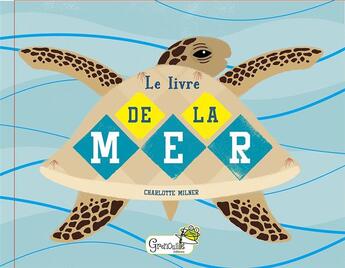 Couverture du livre « Le livre de la mer » de Charlotte Milner aux éditions Grenouille