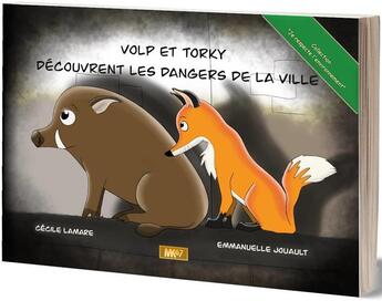 Couverture du livre « Volp et torky decouvrent les dangers de la ville » de Lamare/Jouault aux éditions Mk67