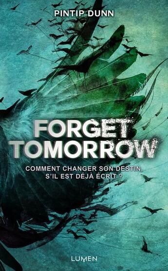 Couverture du livre « Forget tomorrow Tome 1 : forget tomorrow » de Pintip Dunn aux éditions Lumen