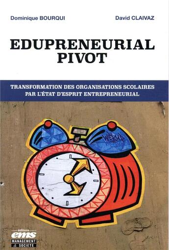 Couverture du livre « Edupreneurial pivot - transformation des organisations scolaires par l etat d esprit entrepreneurial » de Bourqui/Claivaz aux éditions Management Et Societe