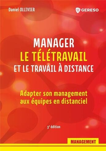 Couverture du livre « Manager le télétravail et le travail à distance (3e édition) » de Daniel Ollivier aux éditions Gereso